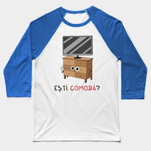 Esti comoda? Baseball T-Shirt